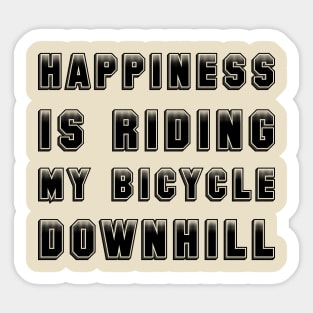 Happiness Is Riding My Bicycle Downhill Sticker